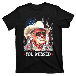 American Flag Western Trump Cowboy You Missed Trump 2024 Gift T-Shirt