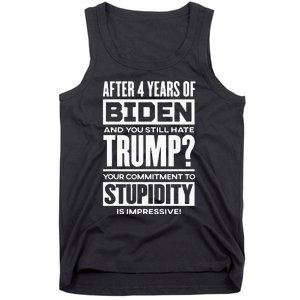 After Four Years Of Biden And You Still Hate Trump? Tank Top