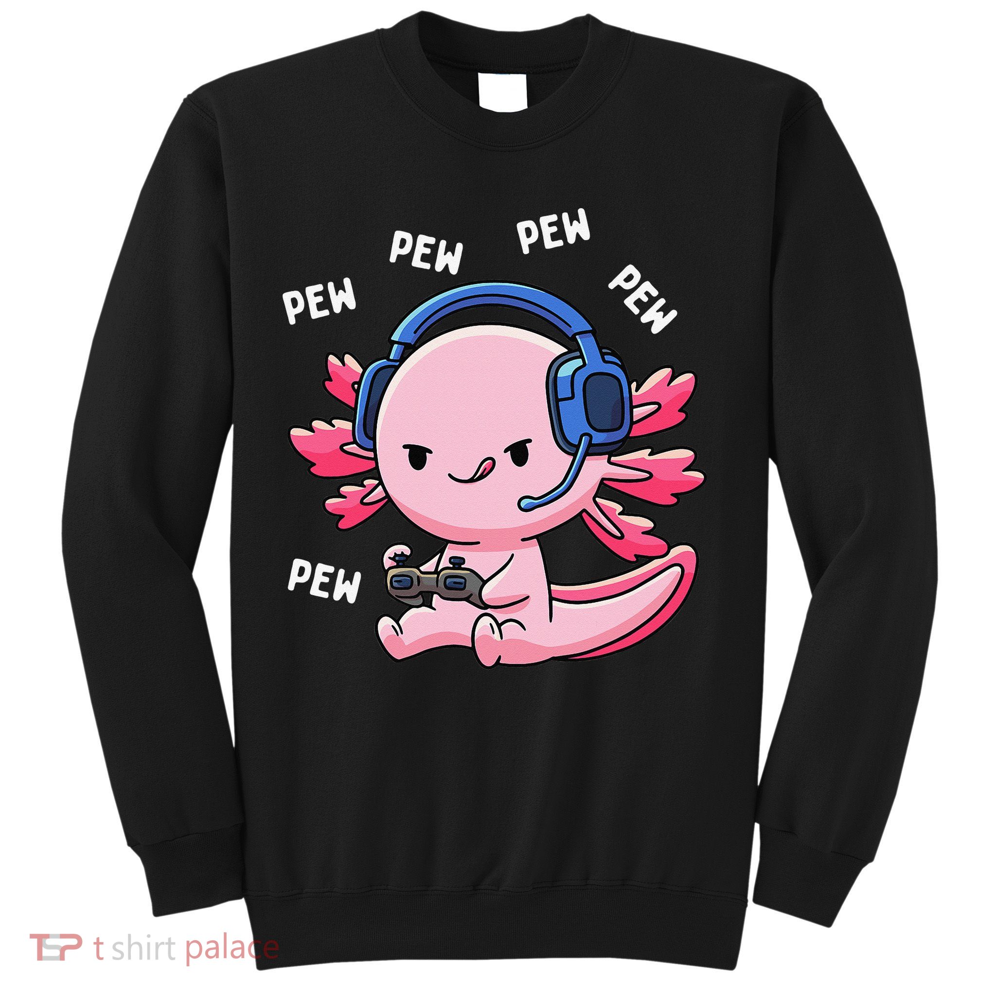 Axolotl Gaming Anime Video Game Pew Gamer Sweatshirt