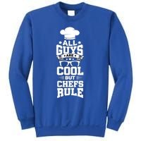 All Guys Are Cool But Chefs Rule Funny Culinary Gangster Cute Gift Sweatshirt