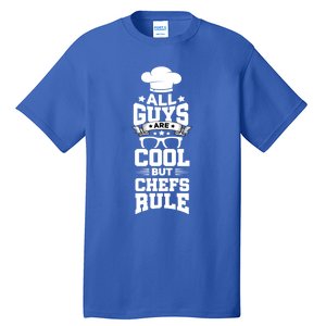 All Guys Are Cool But Chefs Rule Funny Culinary Gangster Cute Gift Tall T-Shirt