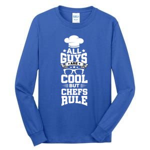 All Guys Are Cool But Chefs Rule Funny Culinary Gangster Cute Gift Tall Long Sleeve T-Shirt