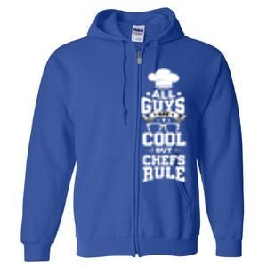 All Guys Are Cool But Chefs Rule Funny Culinary Gangster Cute Gift Full Zip Hoodie