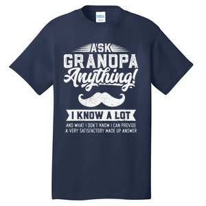 Ask Grandpa Anything Funny Gift Smart Fathers Day Tall T-Shirt