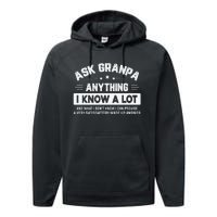 Ask Grandpa Anything I Know A Lot Funny Father's Day Performance Fleece Hoodie