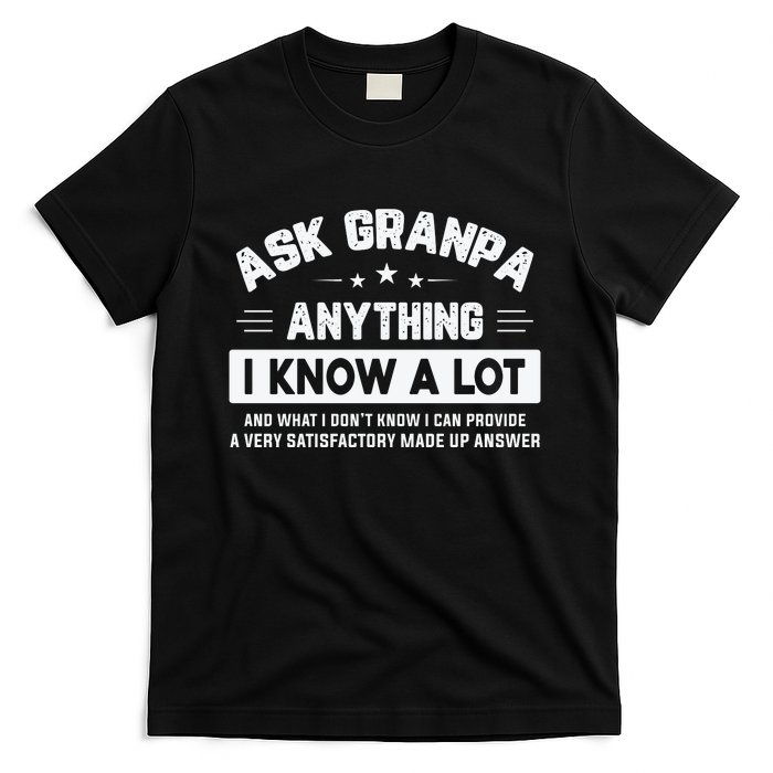 Ask Grandpa Anything I Know A Lot Funny Father's Day T-Shirt