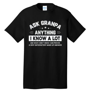 Ask Grandpa Anything I Know A Lot Funny Father's Day Tall T-Shirt