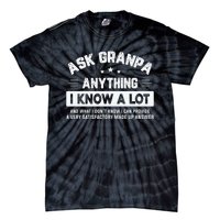 Ask Grandpa Anything I Know A Lot Funny Father's Day Tie-Dye T-Shirt