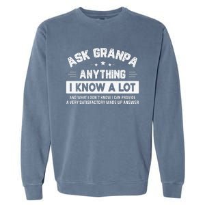 Ask Grandpa Anything I Know A Lot Funny Father's Day Garment-Dyed Sweatshirt