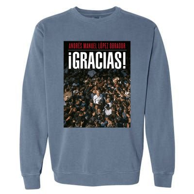 Amlo Gracias Andres Manuel Lopez Obrador Garment-Dyed Sweatshirt