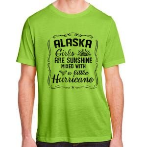 Alaska Girls Are Sunshine Mixed With A Little Hurricane Cool Gift Adult ChromaSoft Performance T-Shirt