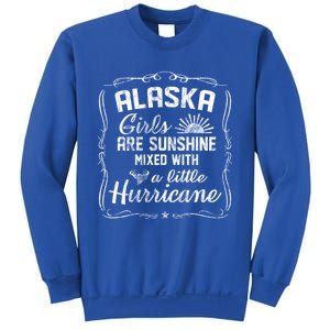 Alaska Girls Are Sunshine Mixed With A Little Hurricane Cool Gift Sweatshirt