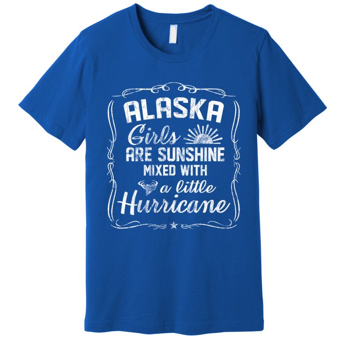 Alaska Girls Are Sunshine Mixed With A Little Hurricane Cool Gift Premium T-Shirt