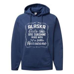 Alaska Girls Are Sunshine Mixed With A Little Hurricane Cool Gift Performance Fleece Hoodie