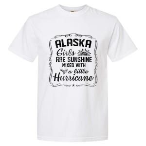 Alaska Girls Are Sunshine Mixed With A Little Hurricane Cool Gift Garment-Dyed Heavyweight T-Shirt