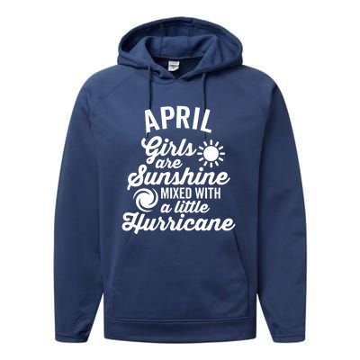 April Girls Are Sunshine Mixed With A Hurricane Gift Performance Fleece Hoodie