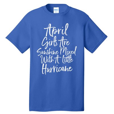 April Girls Are Sunshine Mixed With A Little Hurricane Cute Gift Tall T-Shirt