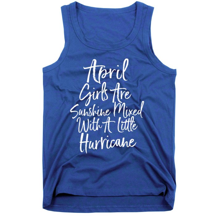 April Girls Are Sunshine Mixed With A Little Hurricane Cute Gift Tank Top