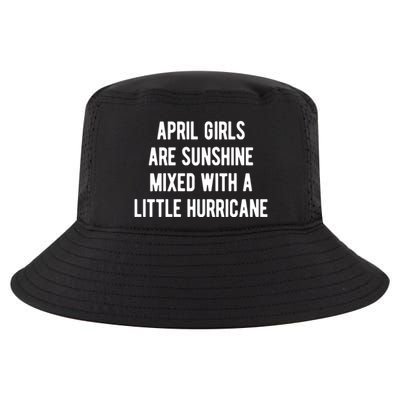 April Girls Are Sunshine Mixed With A Little Hurricane Birthday Cool Comfort Performance Bucket Hat