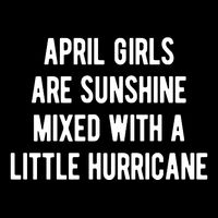 April Girls Are Sunshine Mixed With A Little Hurricane Birthday Flatbill Hat