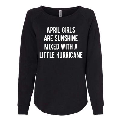 April Girls Are Sunshine Mixed With A Little Hurricane Birthday Womens California Wash Sweatshirt