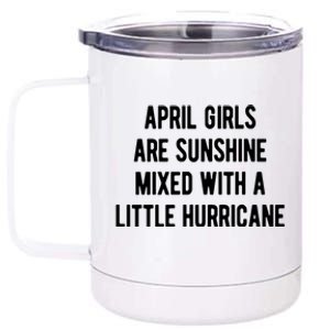 April Girls Are Sunshine Mixed With A Little Hurricane Birthday 12 oz Stainless Steel Tumbler Cup