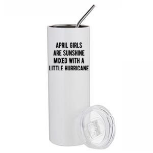 April Girls Are Sunshine Mixed With A Little Hurricane Birthday Stainless Steel Tumbler