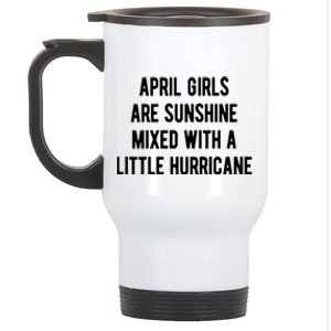 April Girls Are Sunshine Mixed With A Little Hurricane Birthday Stainless Steel Travel Mug