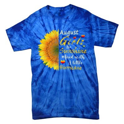 August Girls Are Sunshine Mixed Little Hurricane Sunflower Funny Gift Tie-Dye T-Shirt