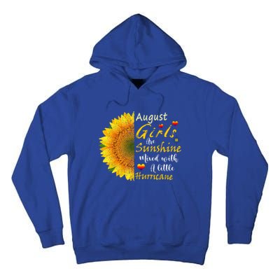 August Girls Are Sunshine Mixed Little Hurricane Sunflower Funny Gift Tall Hoodie