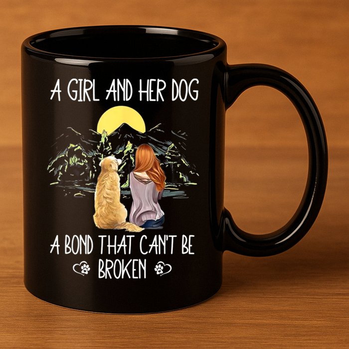 A Girl And Her Dog A Bond That Can't Be Broken 11oz C Handle Ceramic Mug