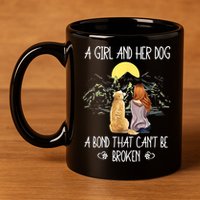 A Girl And Her Dog A Bond That Can't Be Broken 11oz C Handle Ceramic Mug