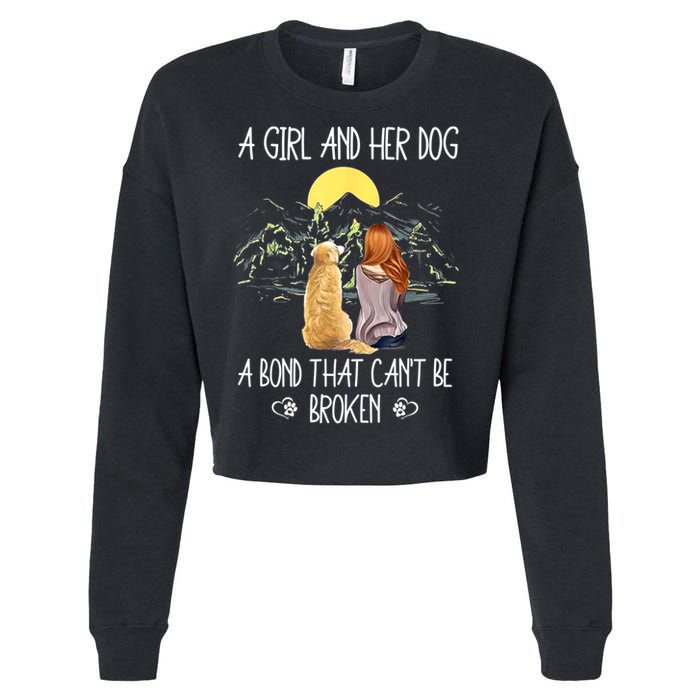 A Girl And Her Dog A Bond That Can't Be Broken Cropped Pullover Crew