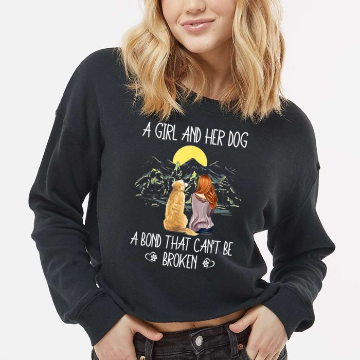 A Girl And Her Dog A Bond That Can't Be Broken Cropped Pullover Crew