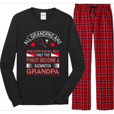 All Grandpas Are Created Equal But Only The Finest Become A Badminton Grandpa Long Sleeve Pajama Set