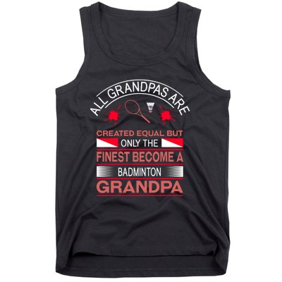 All Grandpas Are Created Equal But Only The Finest Become A Badminton Grandpa Tank Top