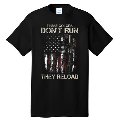 Ar15 Gun American Flag Colors DonT Run They Reload Tall T-Shirt