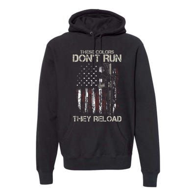 Ar15 Gun American Flag Colors DonT Run They Reload Premium Hoodie