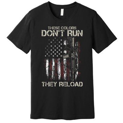 Ar15 Gun American Flag Colors DonT Run They Reload Premium T-Shirt