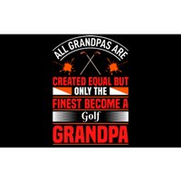 All Grandpas Are Created Equal But Only The Finest Become A Golf Grandpa Bumper Sticker