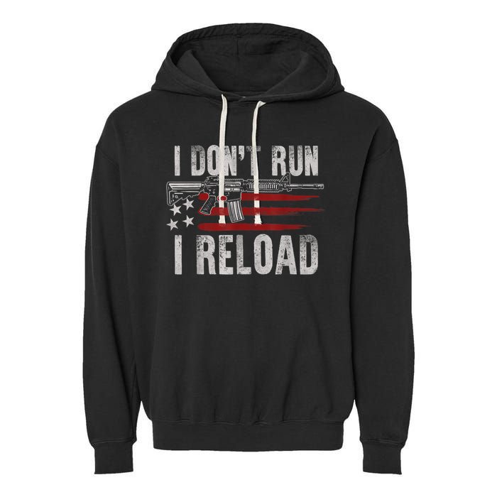 AR15 Gun American Flag I Don't Run I Reload I Dont Run Garment-Dyed Fleece Hoodie