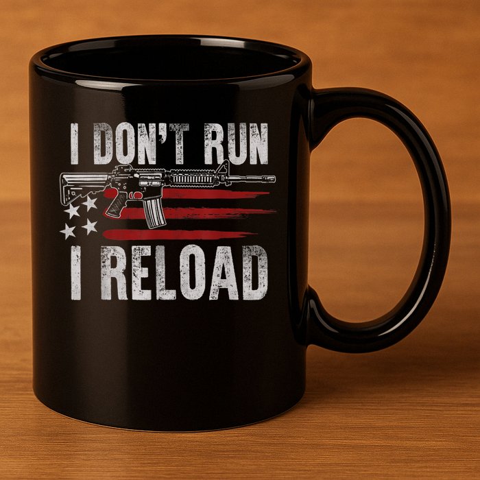 AR15 Gun American Flag I Don't Run I Reload I Dont Run 11oz C Handle Ceramic Mug