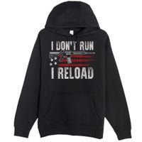 AR15 Gun American Flag I Don't Run I Reload I Dont Run Premium Pullover Hoodie