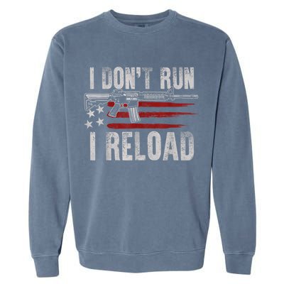AR15 Gun American Flag I Don't Run I Reload I Dont Run Garment-Dyed Sweatshirt