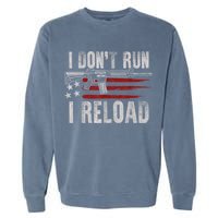 AR15 Gun American Flag I Don't Run I Reload I Dont Run Garment-Dyed Sweatshirt