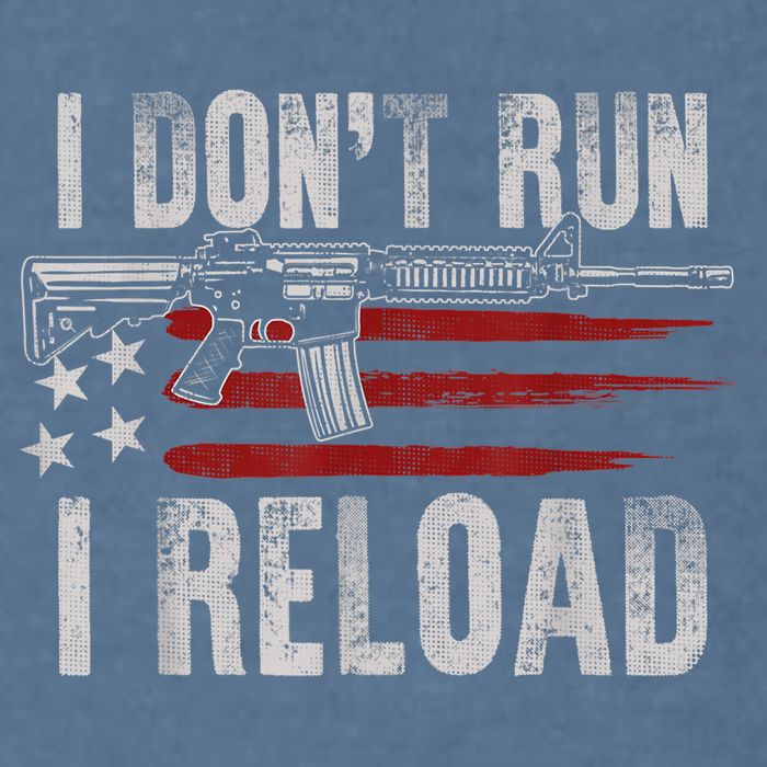 AR15 Gun American Flag I Don't Run I Reload I Dont Run Garment-Dyed Sweatshirt