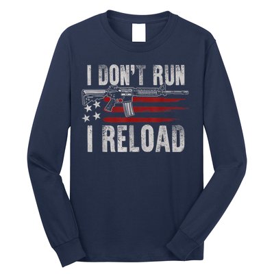 AR15 Gun American Flag I Don't Run I Reload I Dont Run Long Sleeve Shirt
