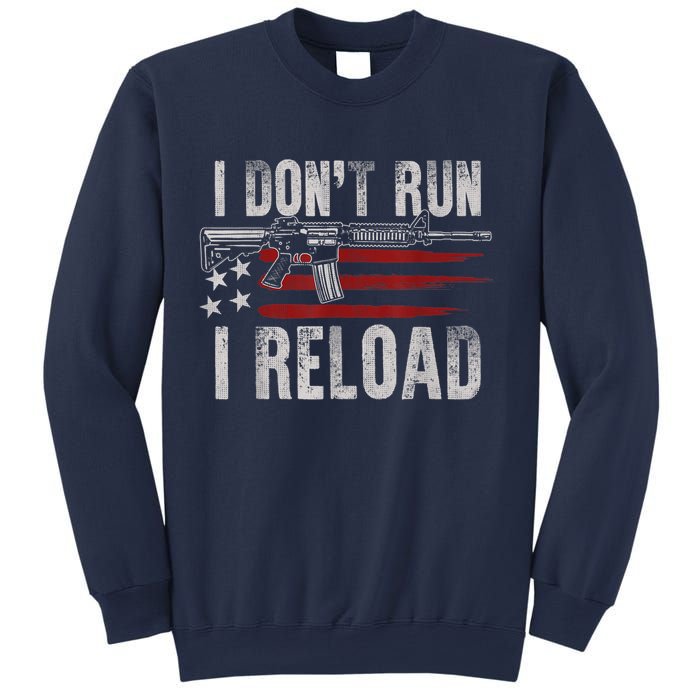 AR15 Gun American Flag I Don't Run I Reload I Dont Run Sweatshirt