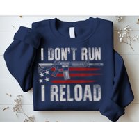 AR15 Gun American Flag I Don't Run I Reload I Dont Run Sweatshirt