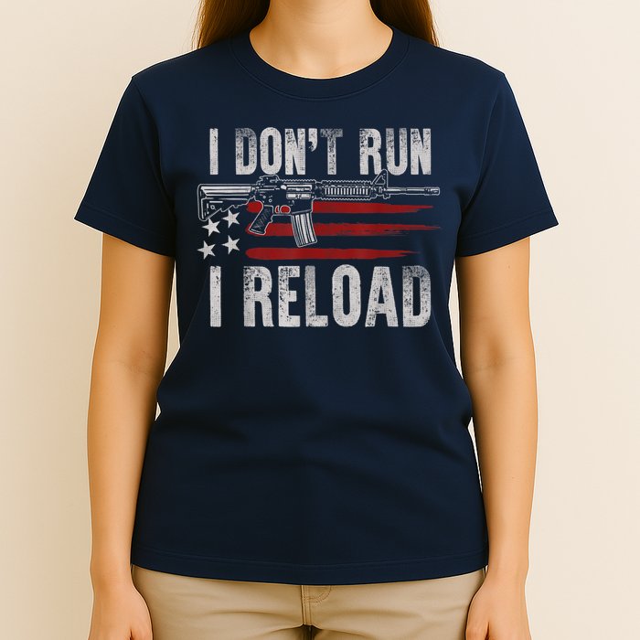 AR15 Gun American Flag I Don't Run I Reload I Dont Run T-Shirt